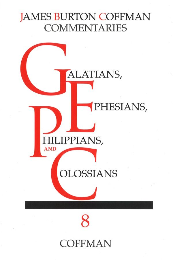 Coffman Commentary Galatians, Ephesians, Philippians, Colossians Coffman Commentary Galatians, Ephesians, Philippians, Colossians