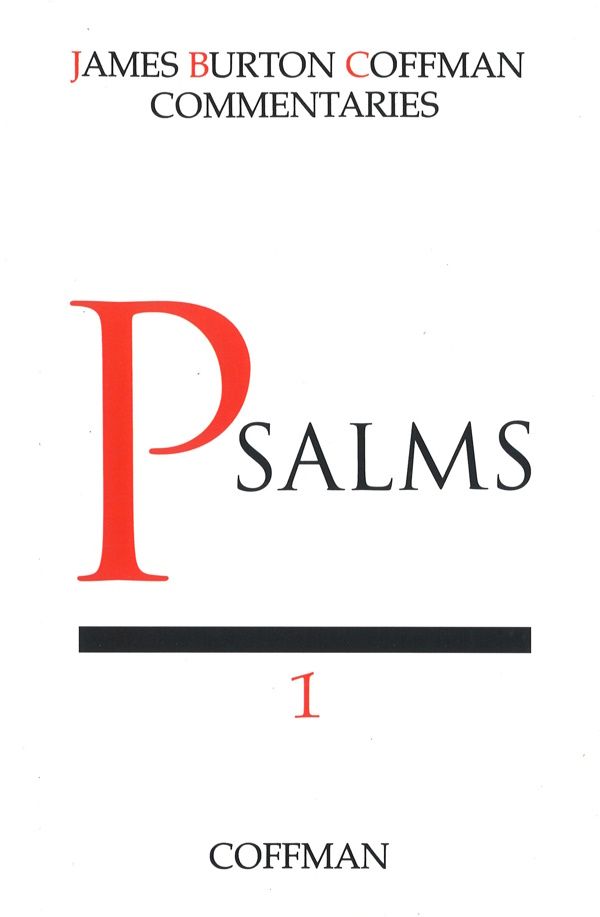 Coffman Commentary Psalms Volume 1 (Chapters 1 - 72) Coffman Commentary Psalms Volume 1 (Chapters 1 - 72)