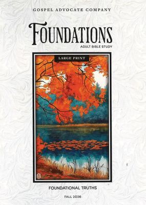 Fall 2026 Foundations Adult Student Guide Large Print (Foundational Truths) Fall 2026 Foundations Adult Student Guide Large Print (Foundational Truths)