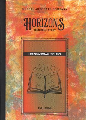 Fall 2026 Horizons Teens Student Guide (Foundational Truths)