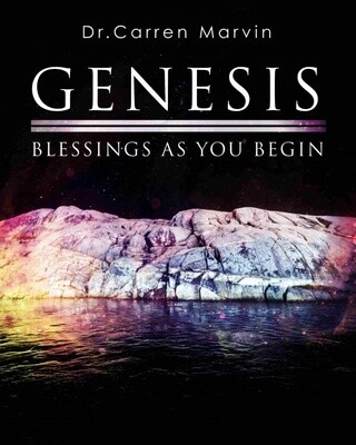 Genesis: Blessings as You Begin Genesis: Blessings as You Begin