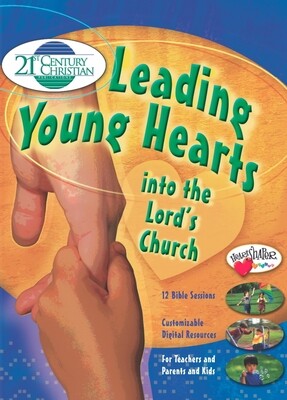 Leading Young Hearts into the Lord's Church Leading Young Hearts into the Lord's Church