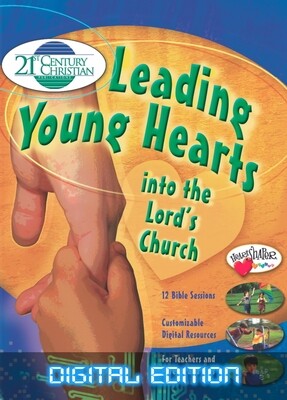 Leading Young Hearts into the Lord's Church Digital Edition Leading Young Hearts into the Lord's Church Digital Edition