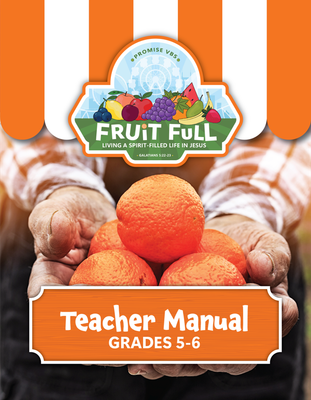 Fruit Full VBS Grades 5-6 (Teacher)