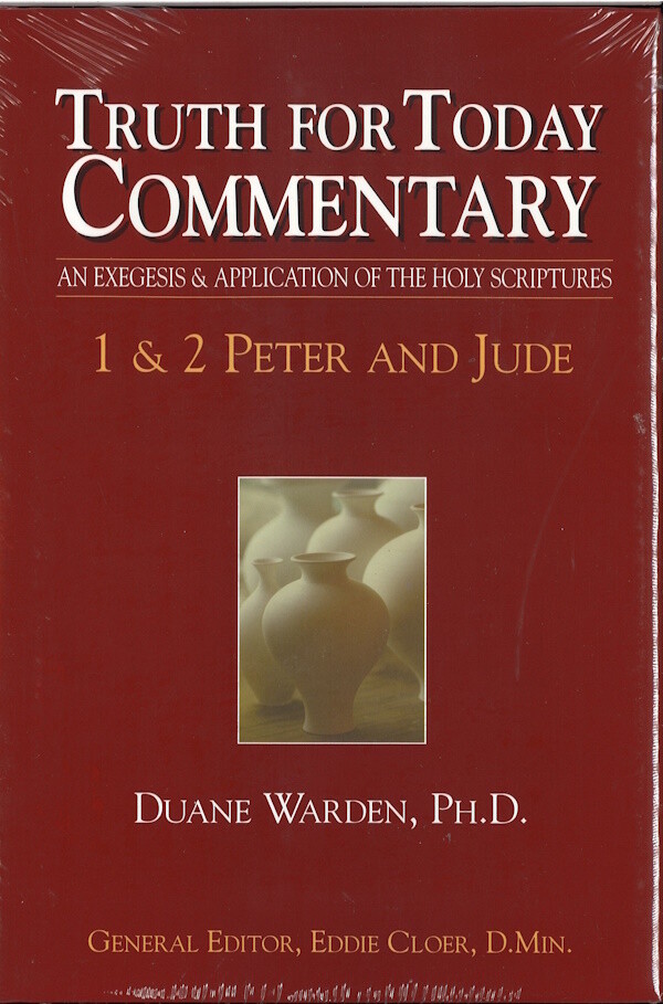 Truth for Today Commentary - 1 & 2 Peter and Jude Truth for Today Commentary - 1 & 2 Peter and Jude