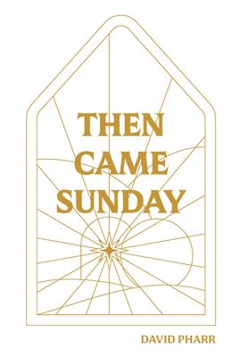 Then Came Sunday Then Came Sunday