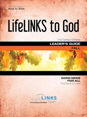 Fall LifeLINKS Adult Year 4 Leader's Guide - Good News For All (The Book of Luke)