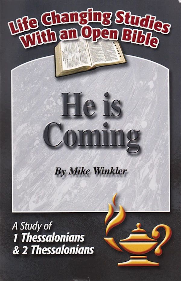 He is Coming – A Study of 1 and 2 Thessalonians He is Coming – A Study of 1 and 2 Thessalonians