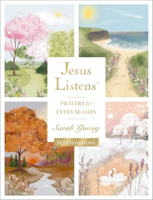 Jesus Listens: Prayers for Every Season - 365 Devotions Jesus Listens: Prayers for Every Season - 365 Devotions