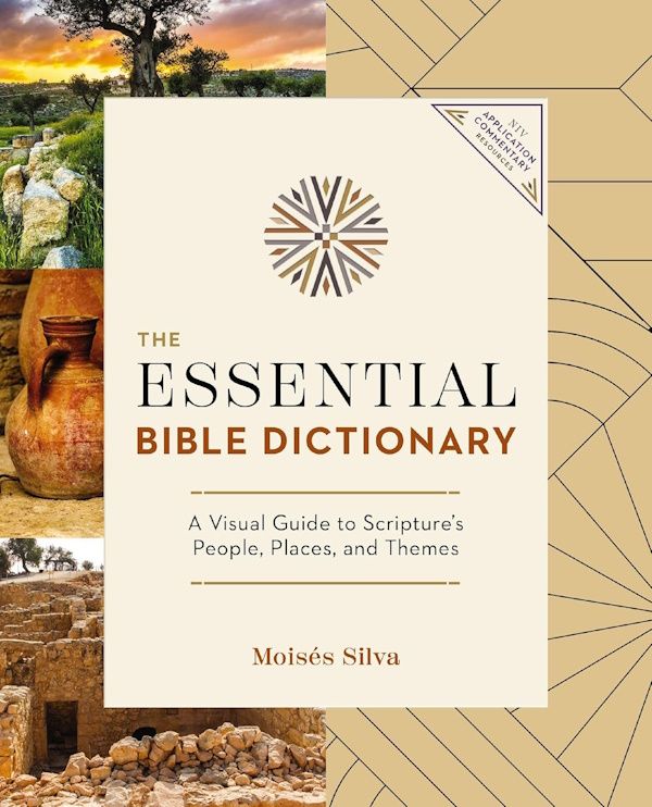 The Essential Bible Dictionary: Key Insights for Reading God's Word (NIV Application Commentary Resources)