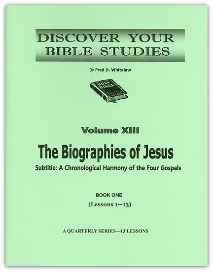 The Biographies of Jesus - Book 1 (Lessons 1-13) The Biographies of Jesus - Book 1 (Lessons 1-13)
