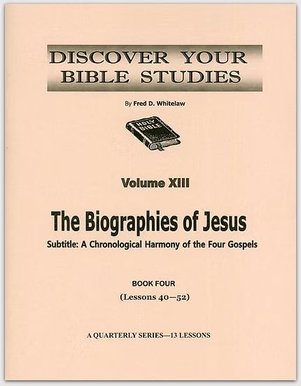 The Biographies of Jesus - Book 4 (Lessons 40-52)