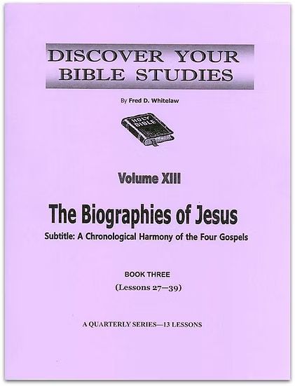 The Biographies of Jesus - Book 3 (Lessons 27-39) The Biographies of Jesus - Book 3 (Lessons 27-39)