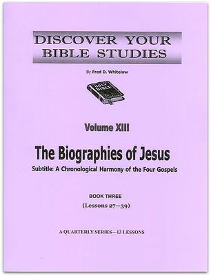The Biographies of Jesus - Book 3 (Lessons 27-39)