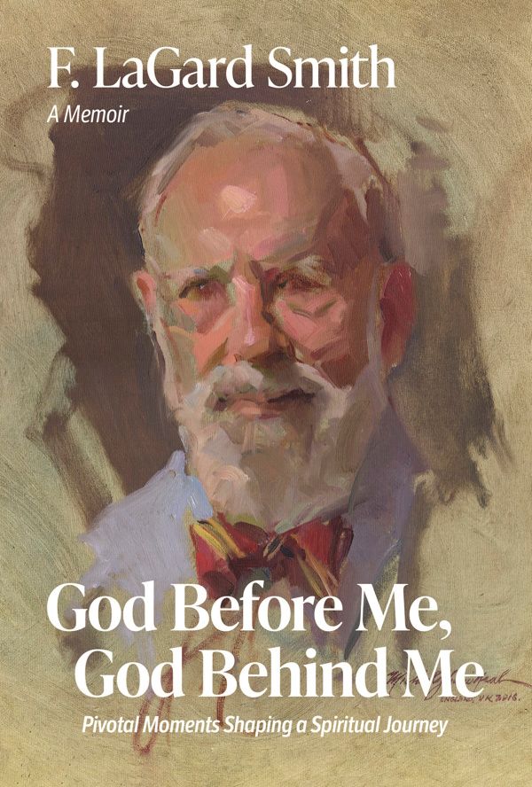 God Before Me, God Behind Me: Pivotal Moments Shaping a Spiritual Journey