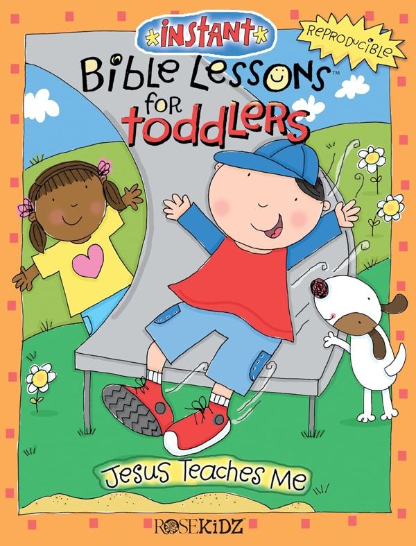 Instant Bible Lessons for Toddlers - Jesus Teaches Me (Reproducible)