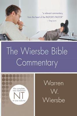 The Wiersbe Bible Commentary: The Complete New Testament in One Volume The Wiersbe Bible Commentary: The Complete New Testament in One Volume