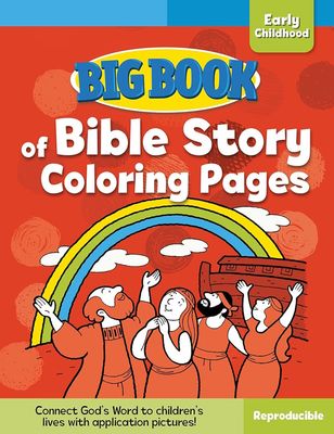 Big Book of Bible Story Coloring Pages for Early Childhood (Reproducible)
