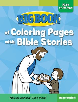 Big Book of Coloring Pages with Bible Stories for Kids of All Ages (Reproducible)