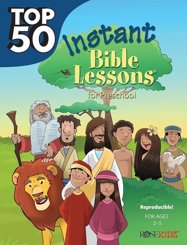 Top 50 Instant Bible Lessons for Preschoolers (Reproducible)