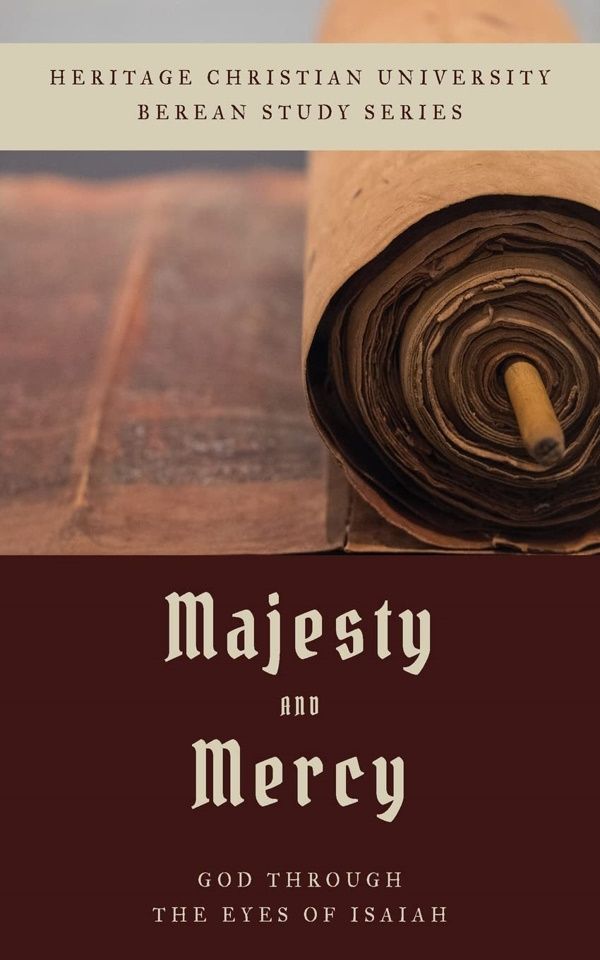 Majesty and Mercy: God Through the Eyes of Isaiah Majesty and Mercy: God Through the Eyes of Isaiah