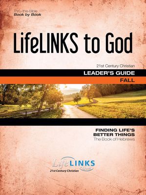 Fall LifeLINKS Adult Year 5 Leader's Guide - Finding Life's Better Things (The Book of Hebrews)