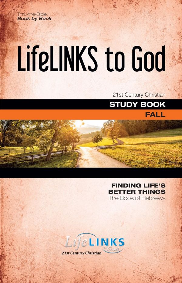 Fall LifeLINKS Adult Year 5 Student Study Book - Finding Life's Better Things (The Book of Hebrews) Fall LifeLINKS Adult Year 5 Student Study Book - Finding Life's Better Things (The Book of Hebrews)