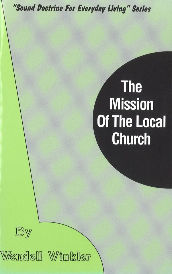 The Mission of the Local Church The Mission of the Local Church