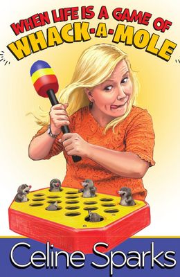When Life is a Game of Whack-a-mole When Life is a Game of Whack-a-mole