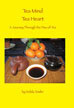 Tea Mind Tea Heart by Solala Towler