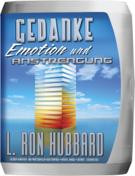 Gedanke, Emotion und Anstrengung Vortragsreihe von L. Ron Hubbard