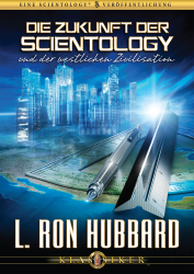 Die Zukunft der Scientology und der westlichen Zivilisation von L. Ron Hubbard (Audio-CD)