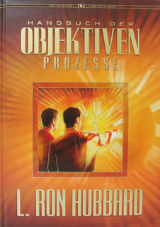 Das Handbuch der Objektiven Prozesse von L. Ron Hubbard