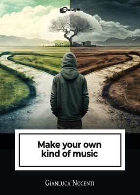 Make your own kind of music