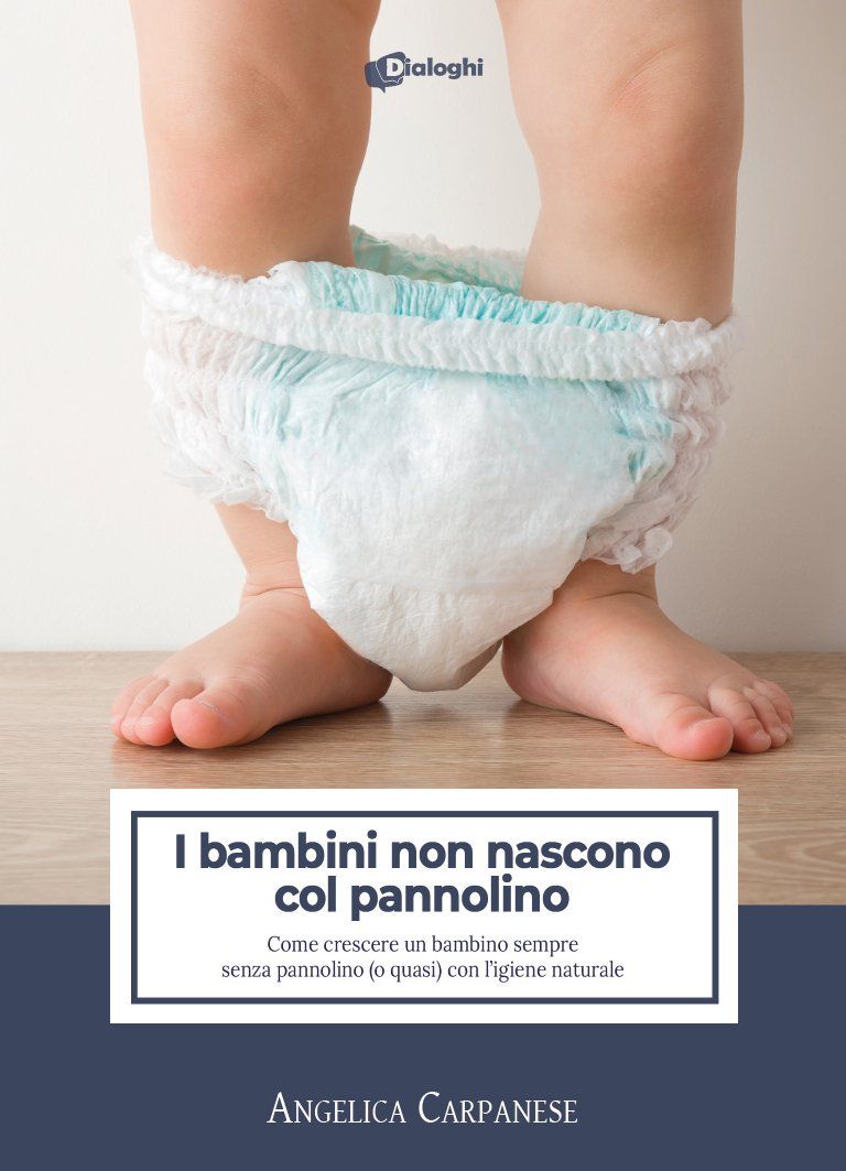 I bambini non nascono col pannolino – Come crescere un bambino sempre senza pannolino (o quasi) con l’igiene naturale