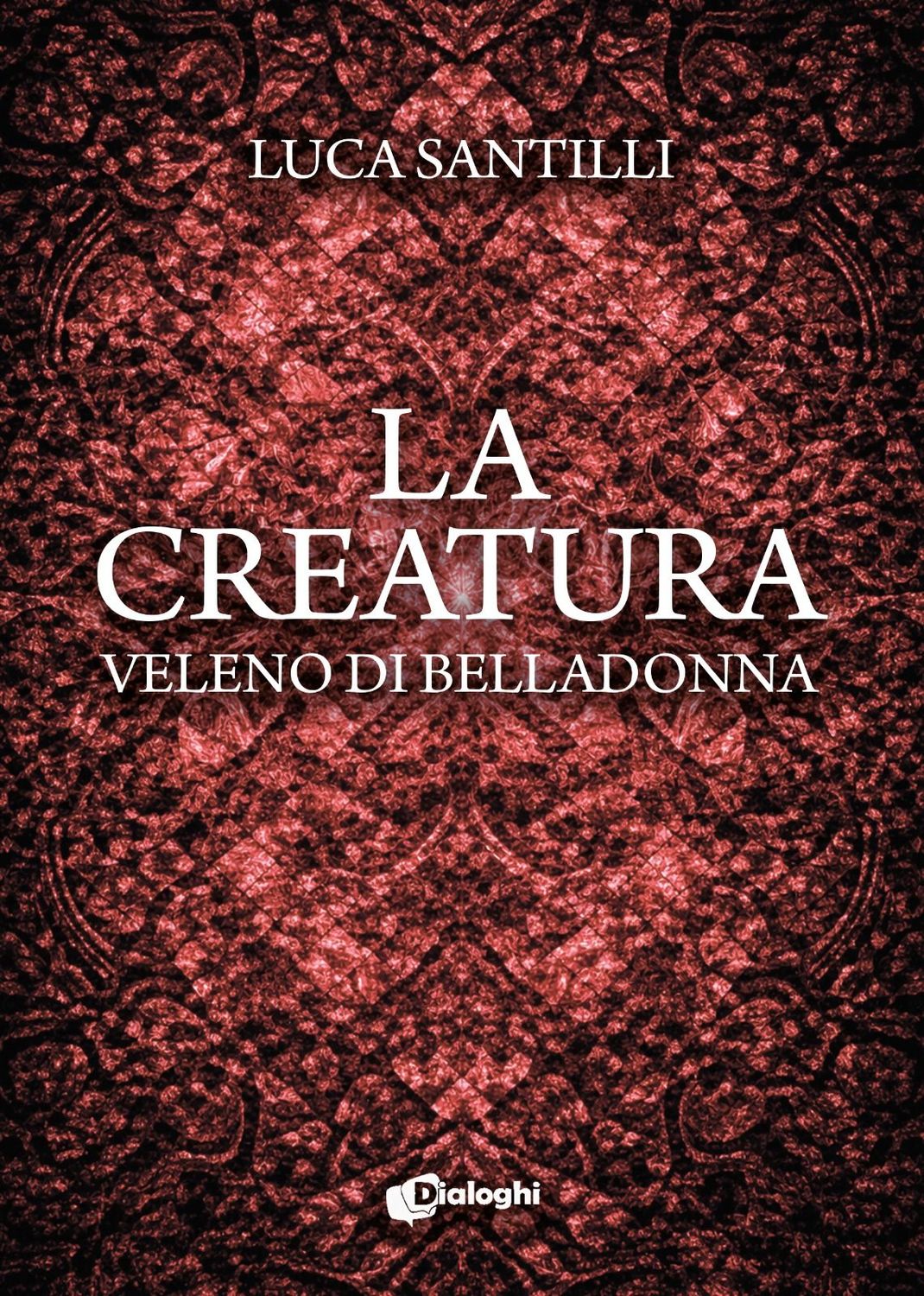 La Creatura - Veleno di Belladonna La Creatura - Veleno di Belladonna