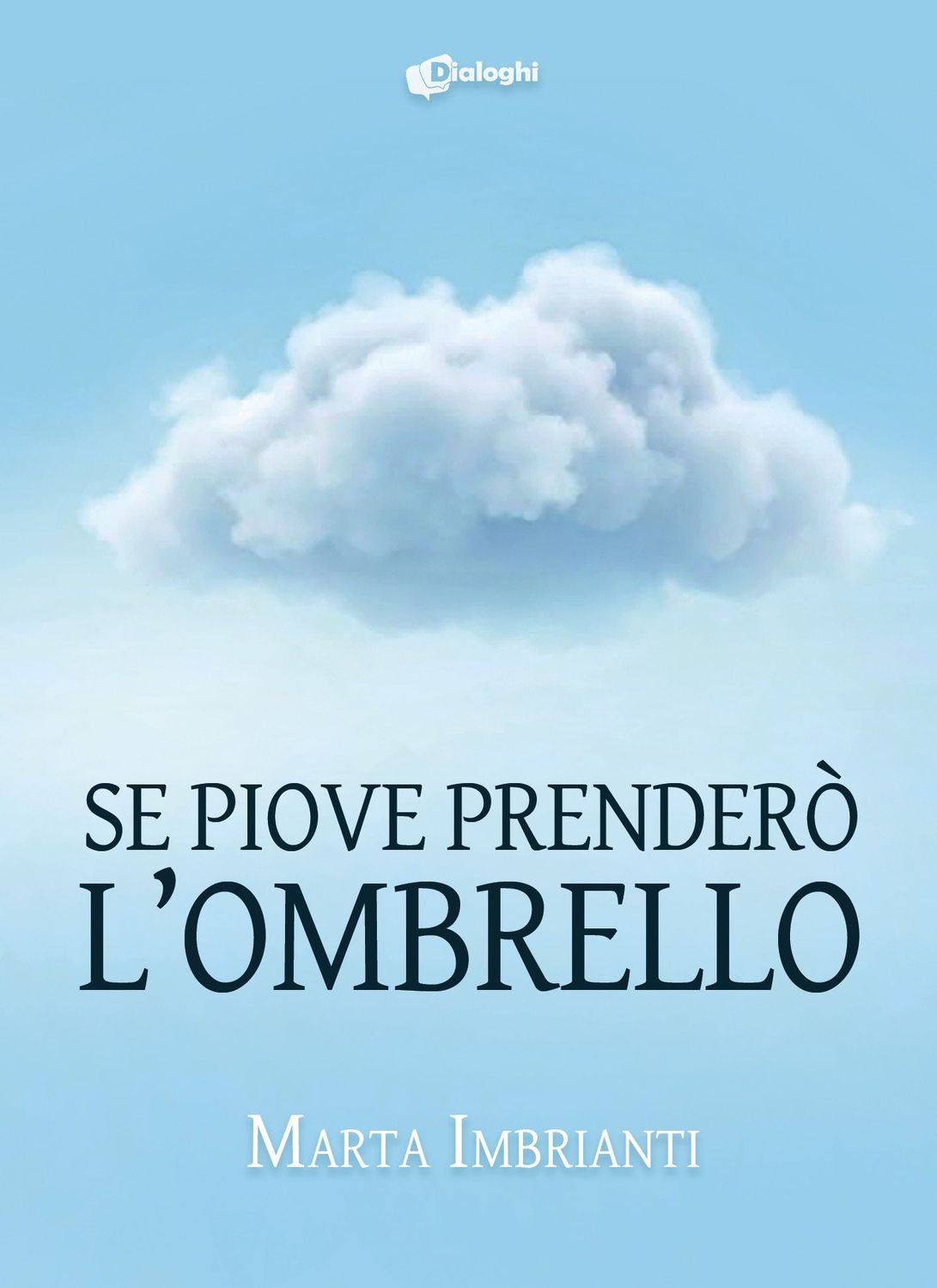 Se piove prenderò l’ombrello