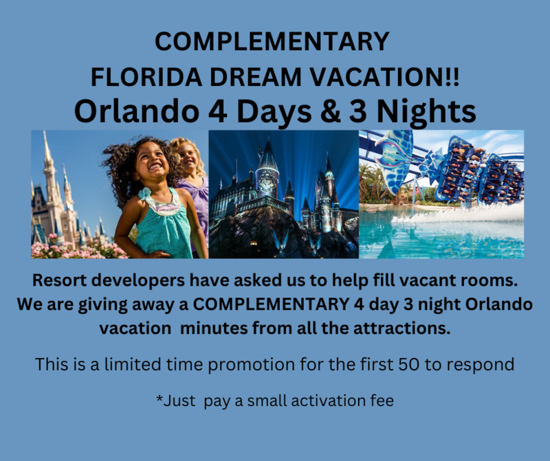 Complementary 4 Day 3 Night Orlando vacation package ONLY $99 activation fee.