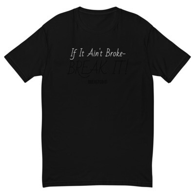 dBeastco® If It Ain't Broke, Break It!