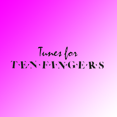 Tunes For Ten Fingers