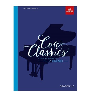 Core Classics, Grades 1-2: Essential repertoire for piano
