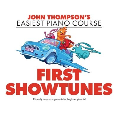 John Thompson's Easiest Piano Course First Showtunes