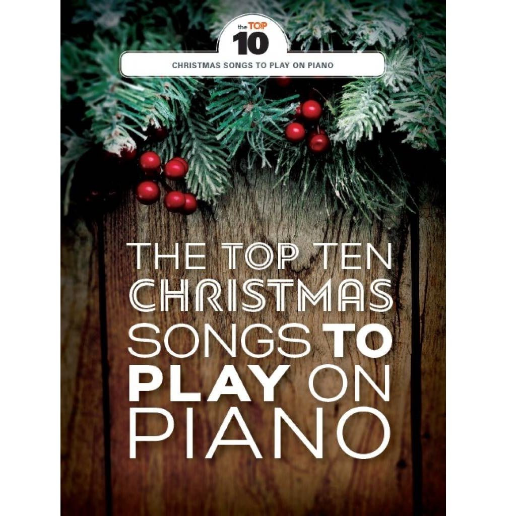 The Top Ten Christmas Songs To Play On Piano