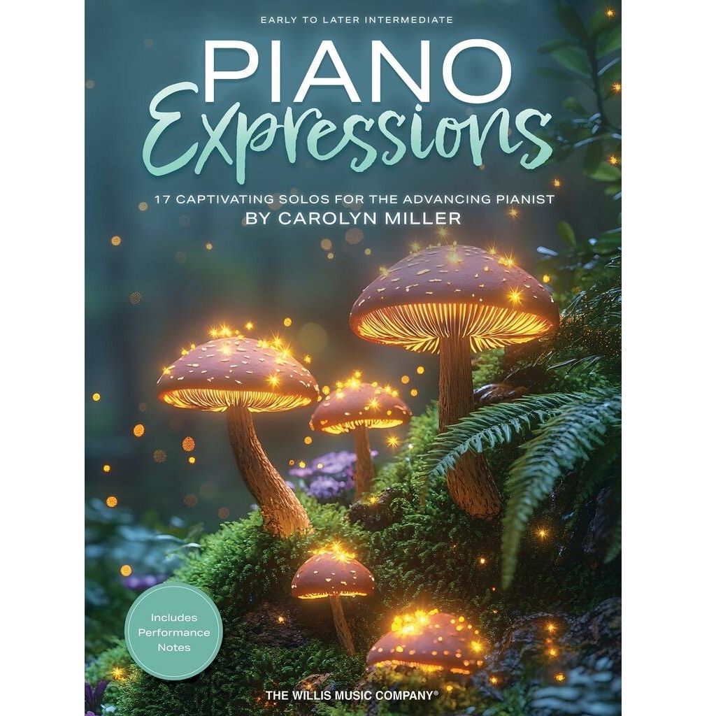 Piano Expressions -  17 Captivating Solos for the Advancing Pianist by Carolyn Miller
