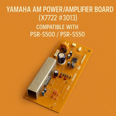 Yamaha AM Power/Amplifier Board (X7722 #3013) – Compatible with PSR-S500 / PSR-S550