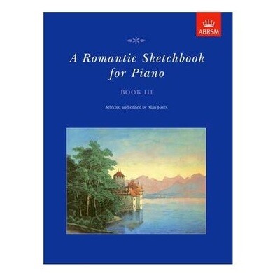A Romantic Sketchbook for Piano, Book III A Romantic Sketchbook for Piano, Book III