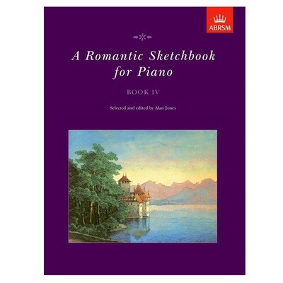 A Romantic Sketchbook for Piano, Book IV A Romantic Sketchbook for Piano, Book IV