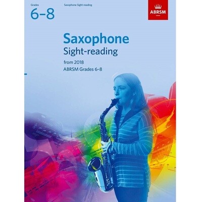 ABRSM Saxophone Sight-Reading Grades 6-8 From 2018 ABRSM Saxophone Sight-Reading Grades 6-8 From 2018