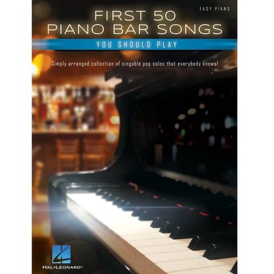 First 50 Piano Bar Songs You Should Play First 50 Piano Bar Songs You Should Play