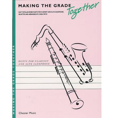 Making the Grade Together - Easy Mixed Duets for Clarinet and Alto Saxophone Making the Grade Together - Easy Mixed Duets for Clarinet and Alto Saxophone
